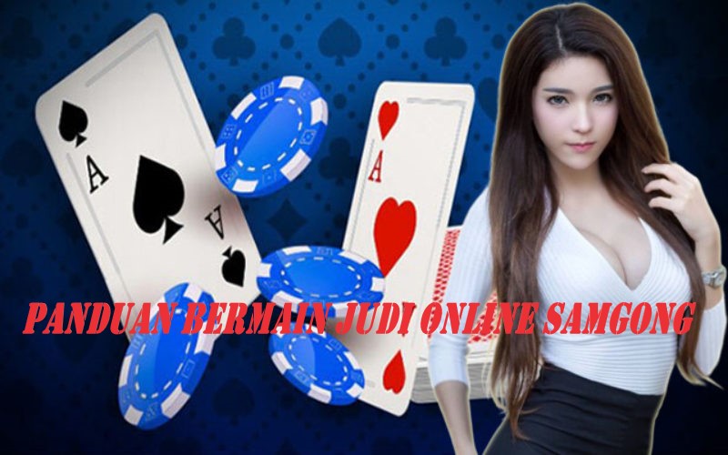 Panduan Bermain Judi Online Samgong