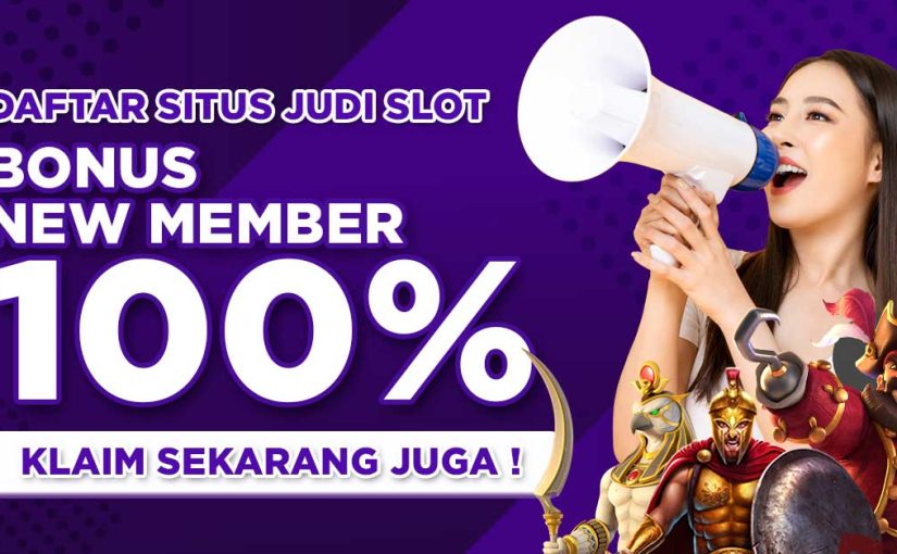 Daftar Situs Slot Online Bonus New Member 100% diberi diawalnya | Bonus New Member 50% di Depan TO 12x